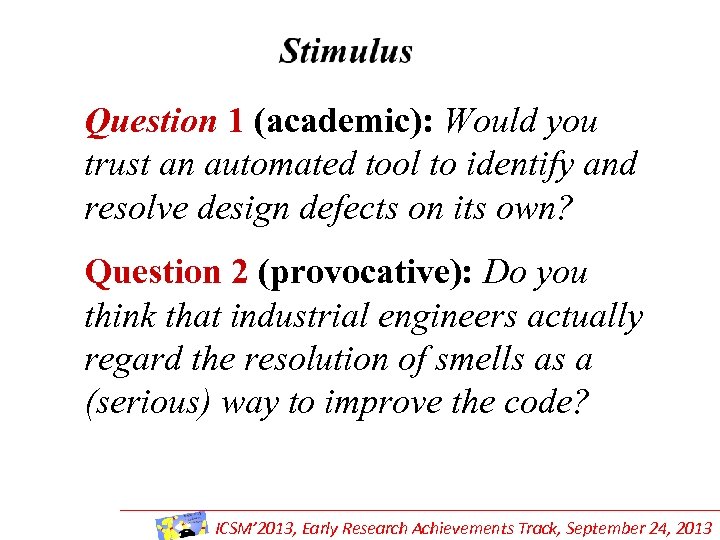 Question 1 (academic): Would you trust an automated tool to identify and resolve design