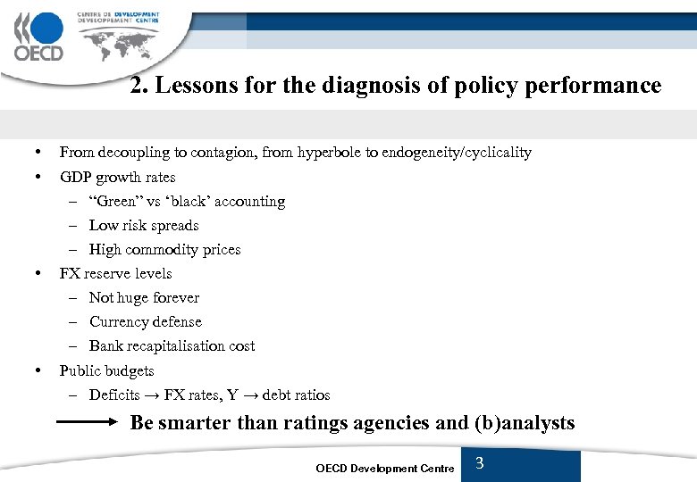 2. Lessons for the diagnosis of policy performance • • From decoupling to contagion,