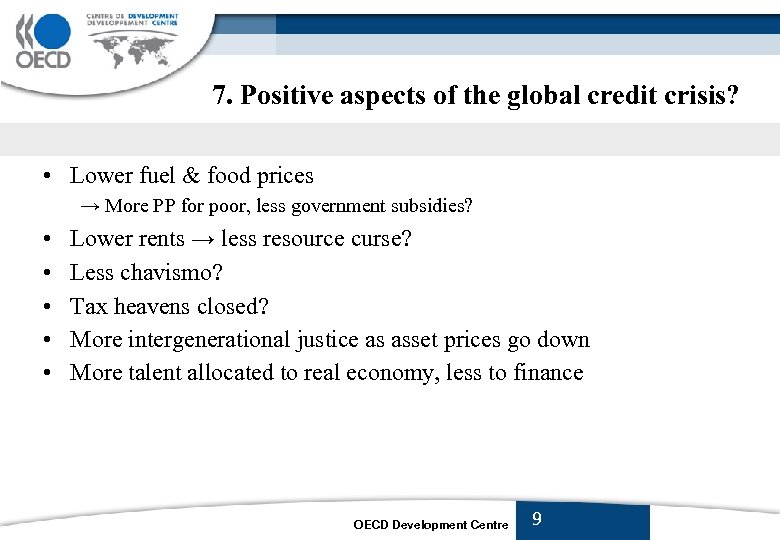 7. Positive aspects of the global credit crisis? • Lower fuel & food prices