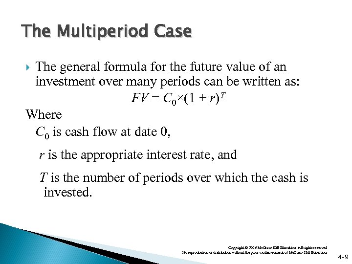 The Multiperiod Case The general formula for the future value of an investment over