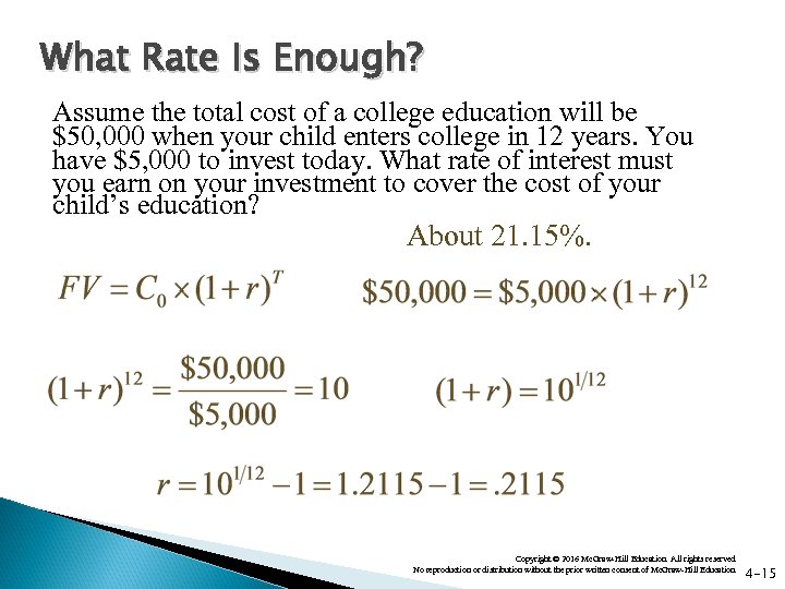What Rate Is Enough? Assume the total cost of a college education will be