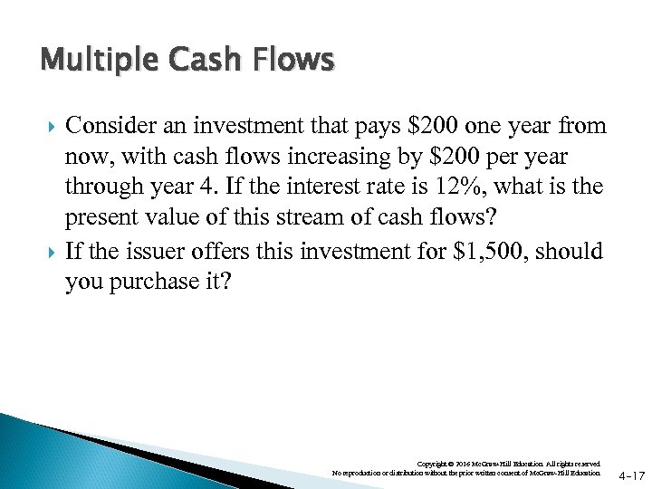 Multiple Cash Flows Consider an investment that pays $200 one year from now, with