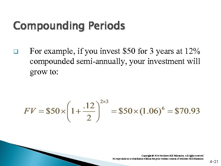 Compounding Periods q For example, if you invest $50 for 3 years at 12%