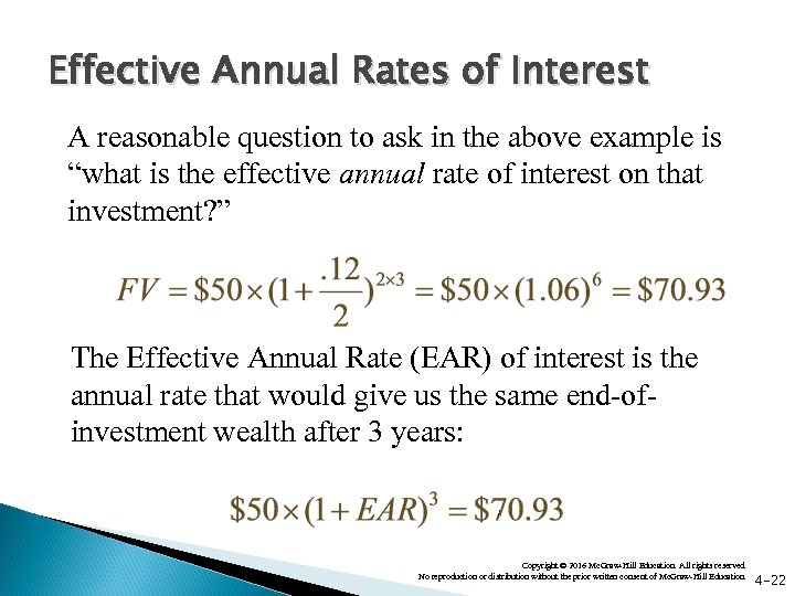 Effective Annual Rates of Interest A reasonable question to ask in the above example
