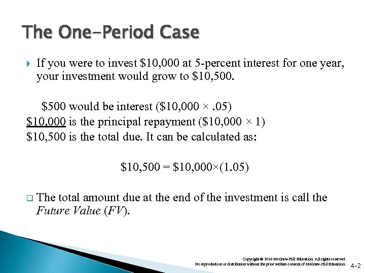 The One-Period Case If you were to invest $10, 000 at 5 -percent interest