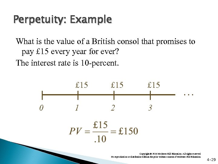 Perpetuity: Example What is the value of a British consol that promises to pay