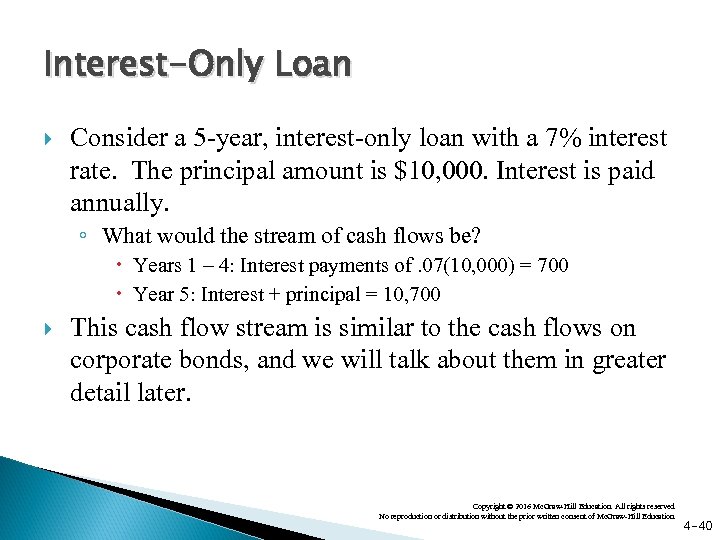 Interest-Only Loan Consider a 5 -year, interest-only loan with a 7% interest rate. The
