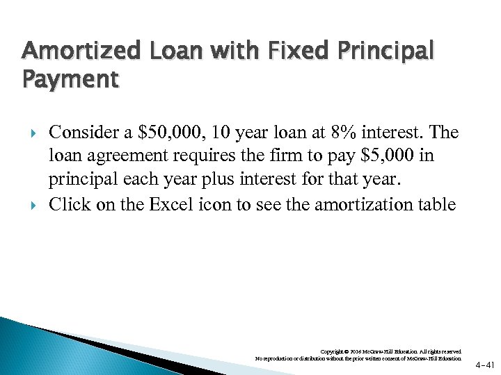 Amortized Loan with Fixed Principal Payment Consider a $50, 000, 10 year loan at