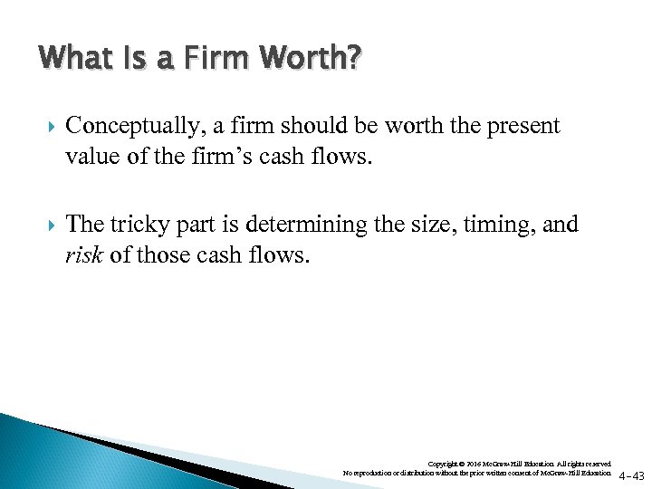 What Is a Firm Worth? Conceptually, a firm should be worth the present value