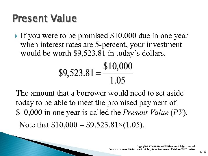 Present Value If you were to be promised $10, 000 due in one year