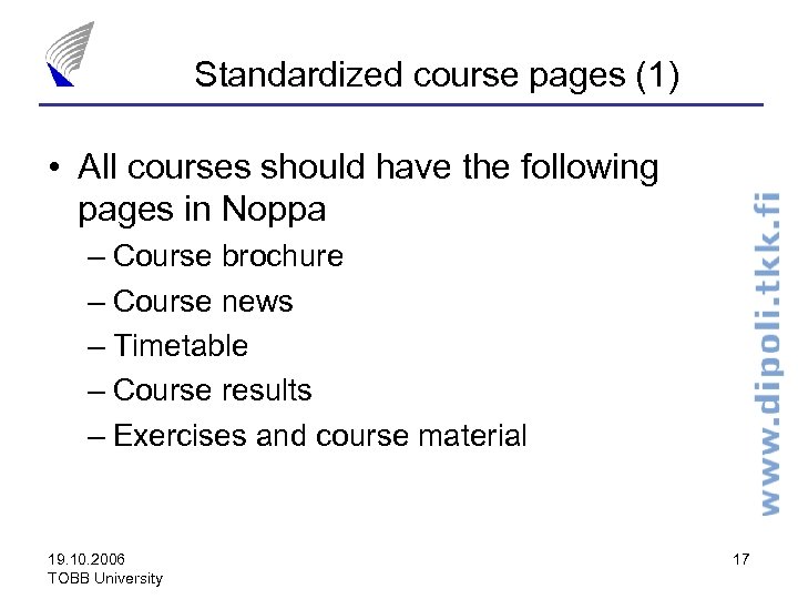 Standardized course pages (1) • All courses should have the following pages in Noppa