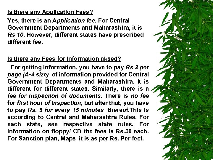 Is there any Application Fees? Yes, there is an Application fee. For Central Government