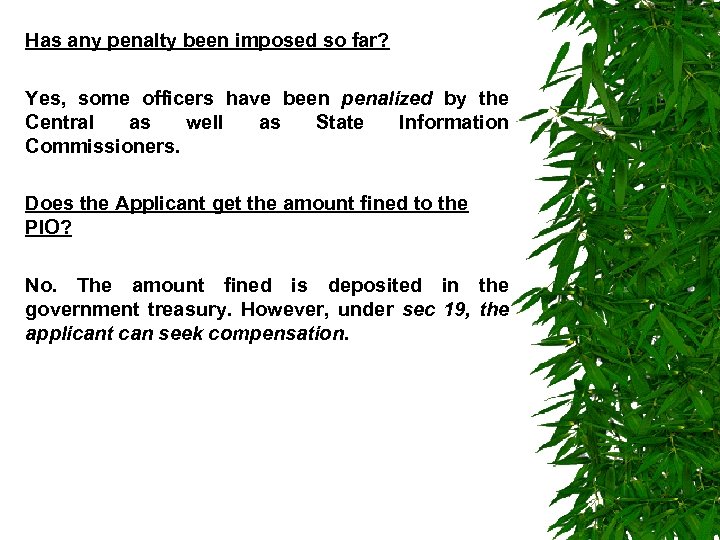 Has any penalty been imposed so far? Yes, some officers have been penalized by