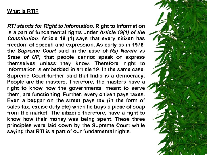 What is RTI? RTI stands for Right to Information is a part of fundamental