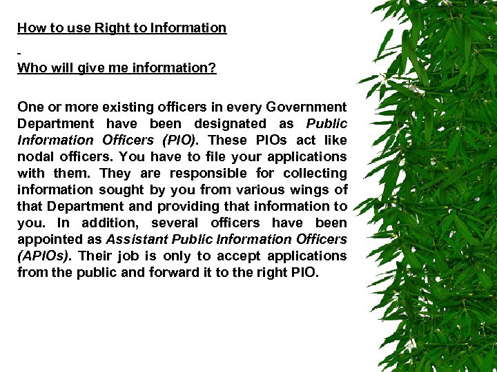How to use Right to Information Who will give me information? One or more