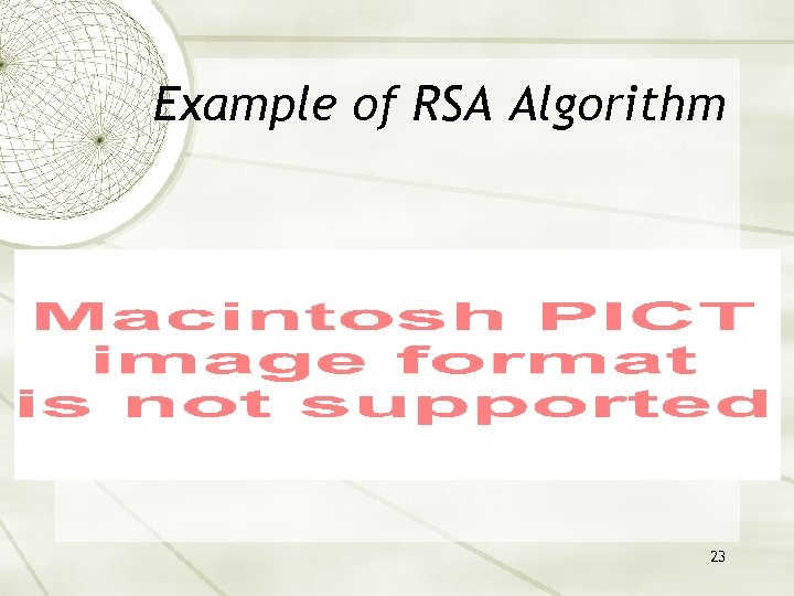 Example of RSA Algorithm 23 