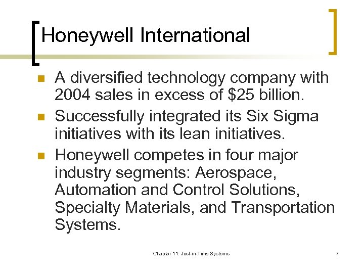 Honeywell International n n n A diversified technology company with 2004 sales in excess