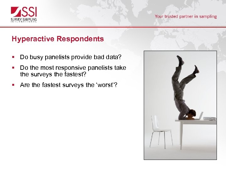 Hyperactive Respondents § Do busy panelists provide bad data? § Do the most responsive