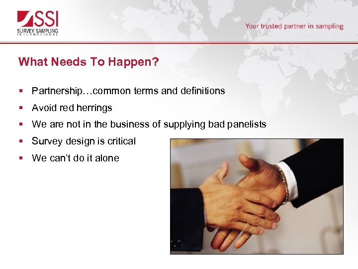 What Needs To Happen? § Partnership…common terms and definitions § Avoid red herrings §