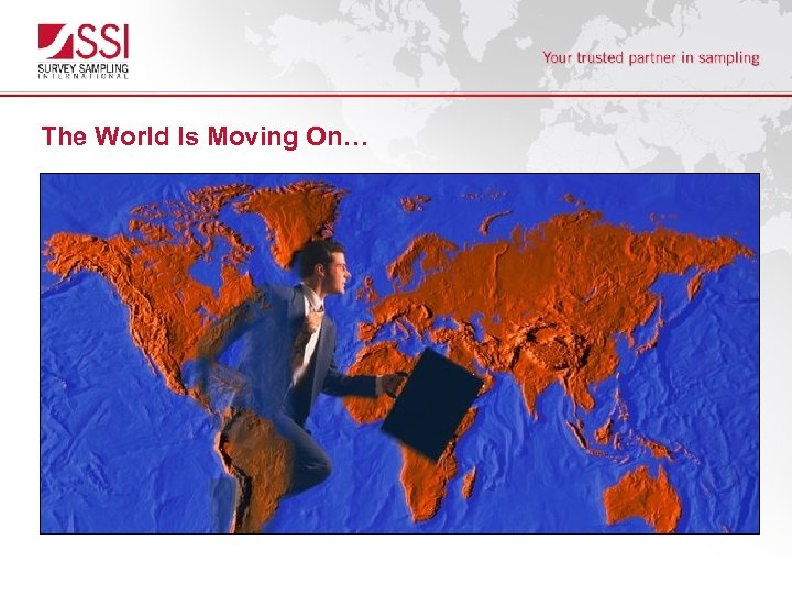 The World Is Moving On… 