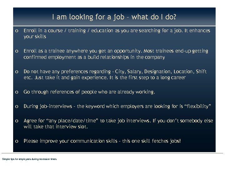 I am looking for a job – what do I do? o Enroll in