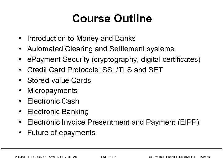 Course Outline • • • Introduction to Money and Banks Automated Clearing and Settlement