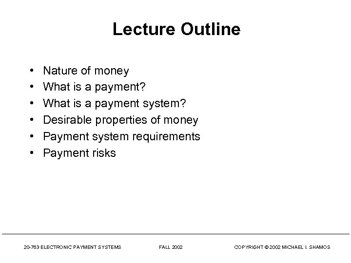 Lecture Outline • • • Nature of money What is a payment? What is