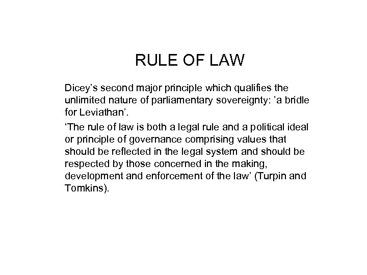RULE OF LAW Dicey’s second major principle which qualifies the unlimited nature of parliamentary