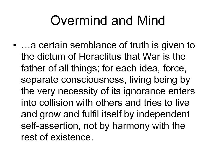 Overmind and Mind • …a certain semblance of truth is given to the dictum