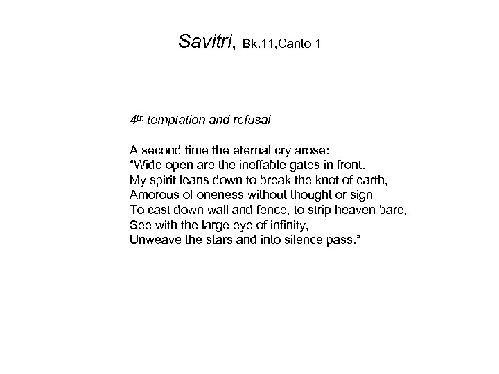 Savitri, Bk. 11, Canto 1 4 th temptation and refusal A second time the