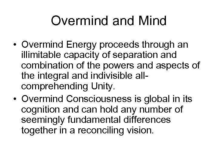 Overmind and Mind • Overmind Energy proceeds through an illimitable capacity of separation and