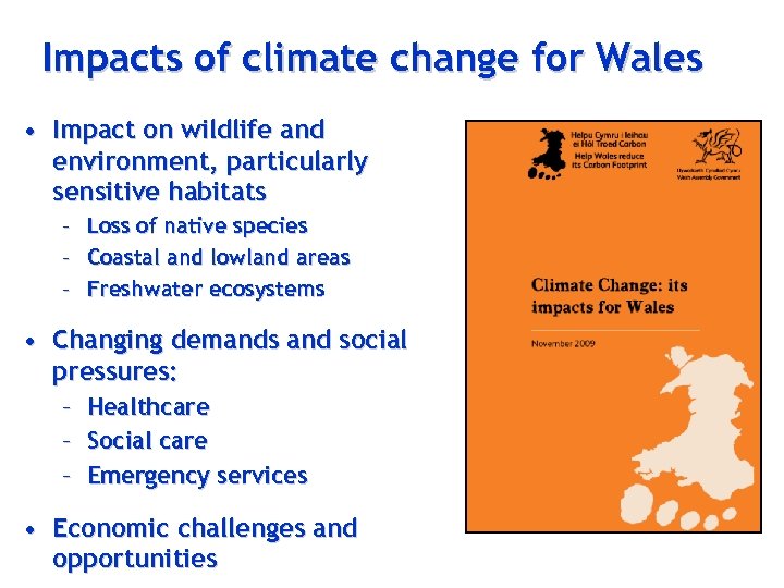 Impacts of climate change for Wales • Impact on wildlife and environment, particularly sensitive