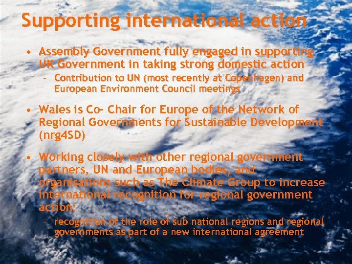 Supporting international action • Assembly Government fully engaged in supporting UK Government in taking