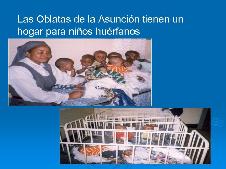 Las Oblatas de la Asunción tienen un hogar para niños huérfanos 