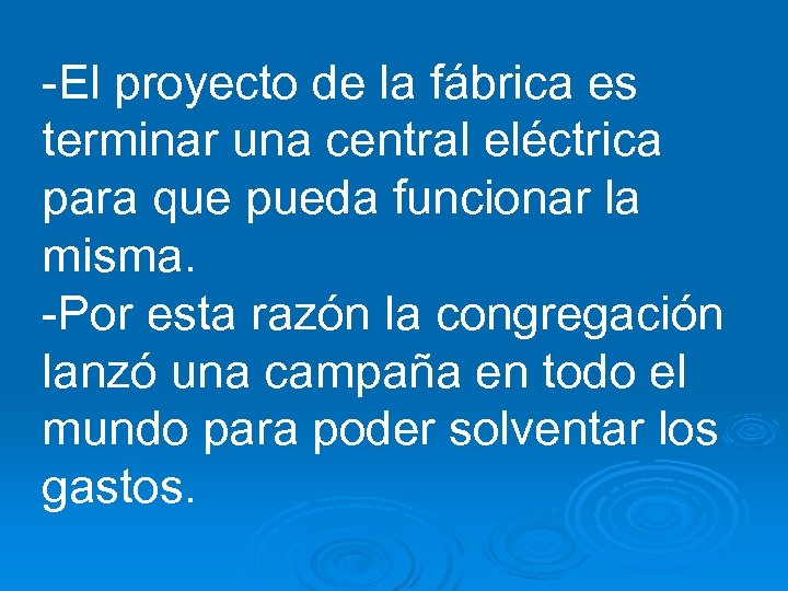 -El proyecto de la fábrica es terminar una central eléctrica para que pueda funcionar