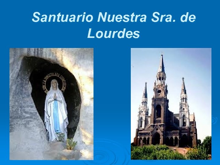 Santuario Nuestra Sra. de Lourdes 