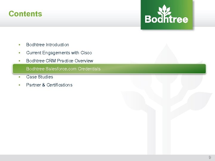 Contents § Bodhtree Introduction § Current Engagements with Cisco § Bodhtree CRM Practice Overview