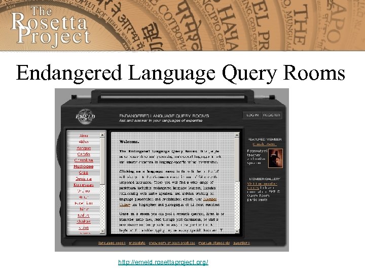 Endangered Language Query Rooms http: //emeld. rosettaproject. org/ 