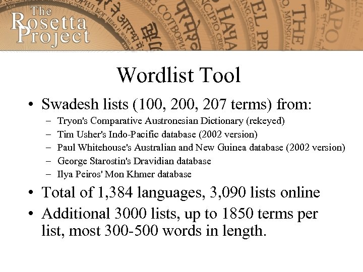 Wordlist Tool • Swadesh lists (100, 207 terms) from: – – – Tryon's Comparative