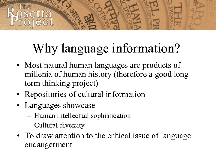 Why language information? • Most natural human languages are products of millenia of human