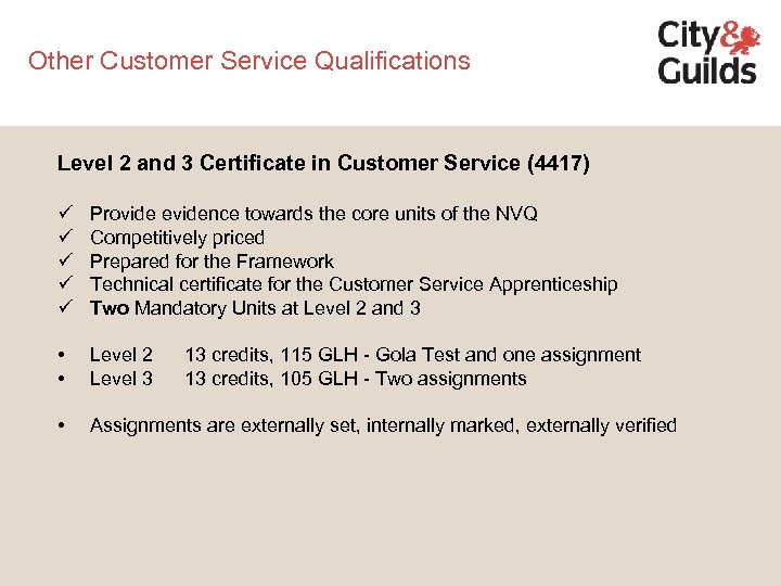 Other Customer Service Qualifications Level 2 and 3 Certificate in Customer Service (4417) ü