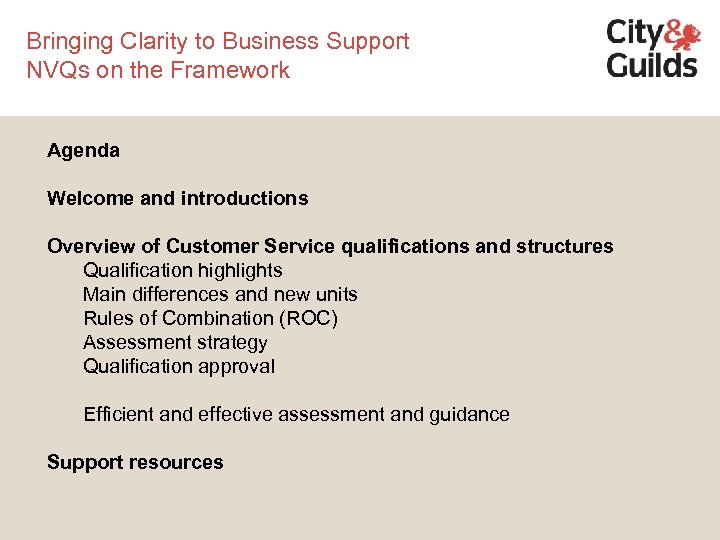 Bringing Clarity to Business Support NVQs on the Framework Agenda Welcome and introductions Overview