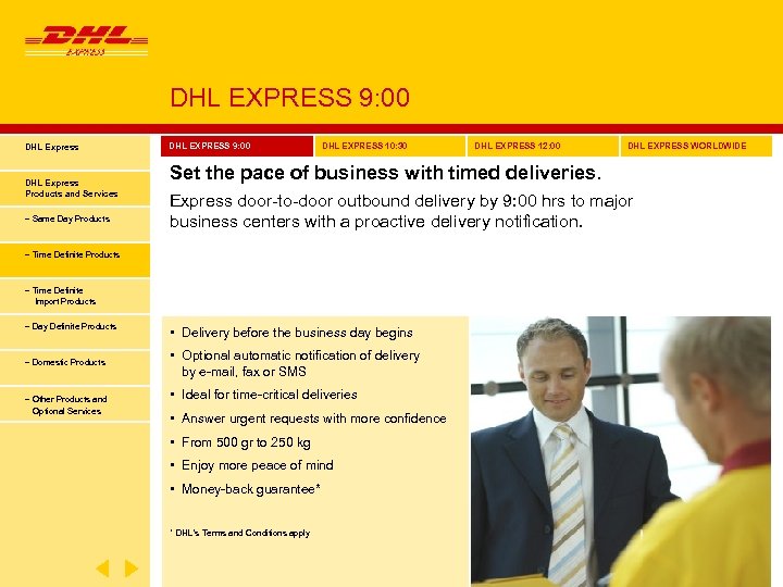 DHL EXPRESS 9: 00 DHL Express Products and Services − Same Day Products DHL