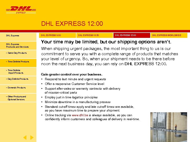 DHL EXPRESS 12: 00 DHL Express Products and Services − Same Day Products −