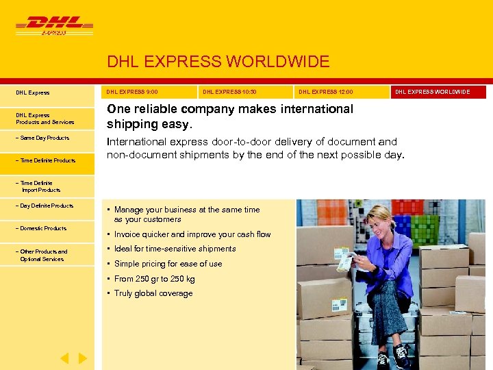 DHL EXPRESS WORLDWIDE DHL Express DHL EXPRESS 9: 00 DHL Express Products and Services