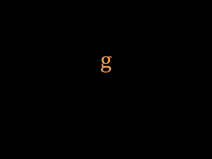 g 