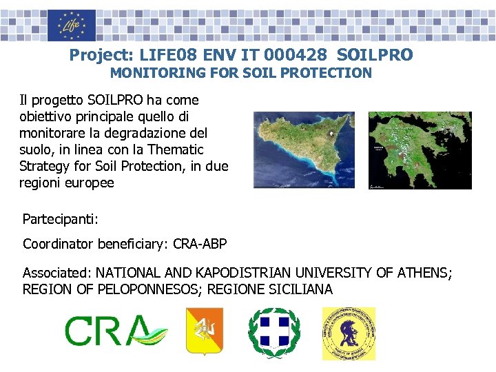 Project: LIFE 08 ENV IT 000428 SOILPRO MONITORING FOR SOIL PROTECTION Il progetto SOILPRO