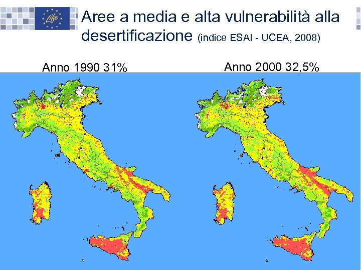 Aree a media e alta vulnerabilità alla desertificazione (indice ESAI - UCEA, 2008) Anno