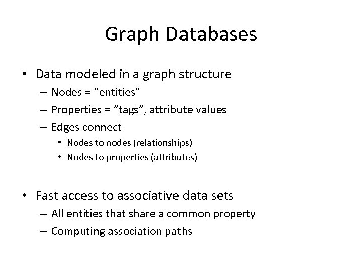 Graph Databases • Data modeled in a graph structure – Nodes = ”entities” –