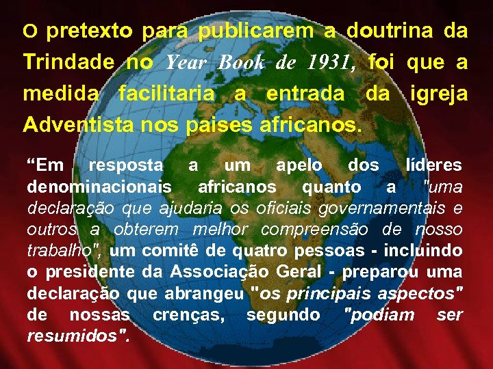 O pretexto para publicarem a doutrina da Trindade no Year Book de 1931, foi